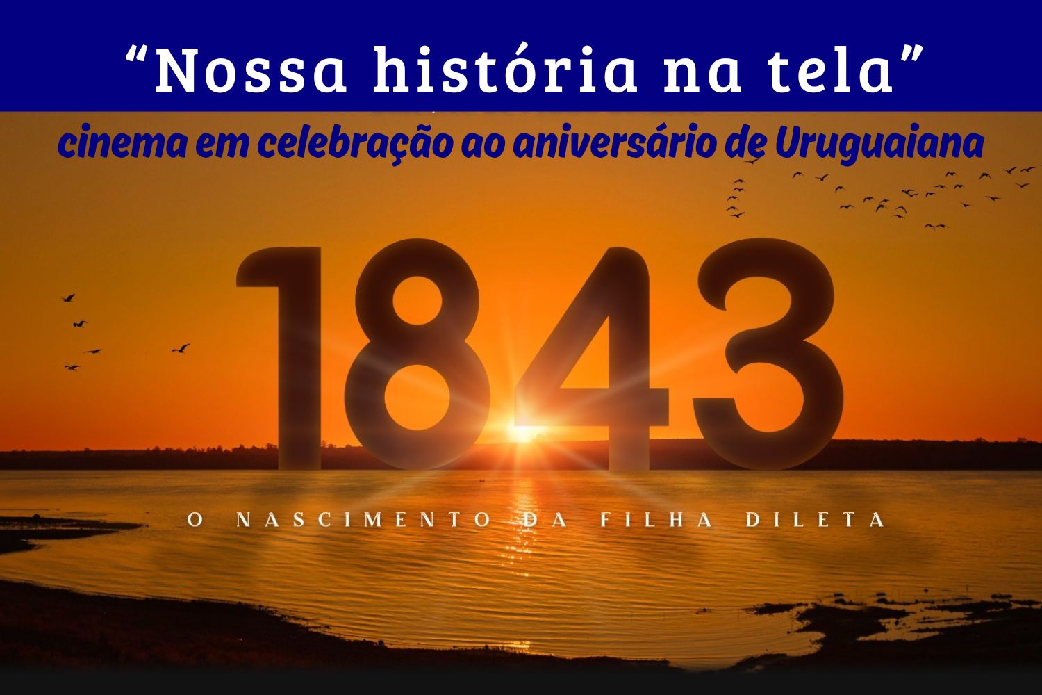 “Nossa história na tela”: cinema em celebração ao aniversário de Uruguaiana