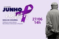 “Violência contra idoso: reconhecer, denunciar e prevenir” é assunto de roda de conversa