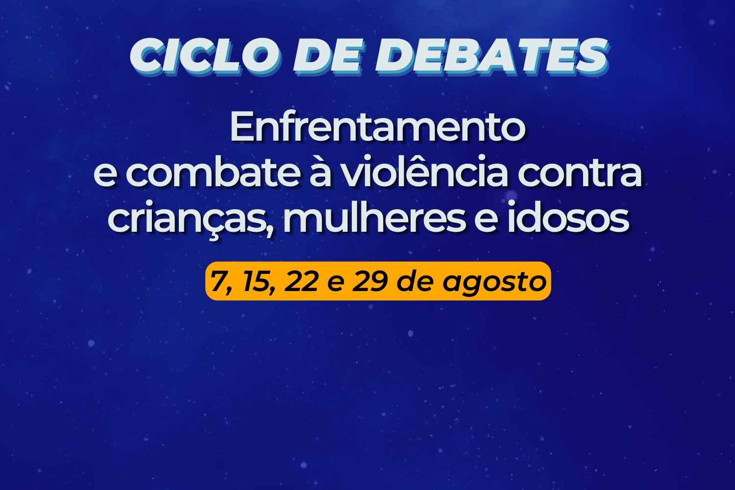 Ciclo de debate contra violência é realizado em agosto