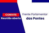 Frente Parlamentar das Pontes promove reunião nesta quinta-feira