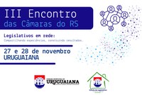 Uruguaiana sediará III Encontro das Câmaras do RS